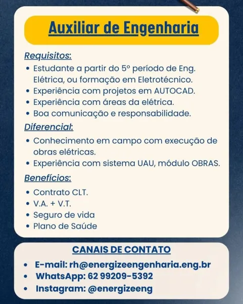 Requisitos:

e Estudante a partir do 5° periodo de Eng.
Elétrica, ou formagdo em Eletrotécnico.

e Experiéncia com projetos em AUTOCAD.

e Experiéncia com Greas da elétrica.

* Boa comunicagéo e responsabilidade.

Diferencial:

¢ Conhecimento em campo com execugdo de

obras elétricas.
e Experiéncia com sistema UAU, médulo OBRAS.

Beneficios:

® Contrato CLT.
e VA. + V.T.

® Seguro de vida
e Plano de Saude

CANAIS DE CONTATO

e E-mail: rh@energizeengenharia.eng.br
e WhatsApp: 62 99209-5392

e Instagram: @energizeeng Auxiliar de Engenharia

Requisitos:

e Estudante a partir do 5° periodo de Eng.
Elétrica, ou formagdo em Eletrotécnico.

e Experiéncia com projetos em AUTOCAD.

e Experiéncia com areas da elétrica.

¢ Boa comunicagdao e responsabilidade.

Diferencial:

e Conhecimento em campo com execugdo de
obras elétricas.
e Experiéncia com sistema UAU, modulo OBRAS.

Beneficios:

e¢ Contrato CLT.
e V.A. + V.T.

e Seguro de vida
e Plano de Saude

CANAIS DE CONTATO

e E-mail: rh@energize...