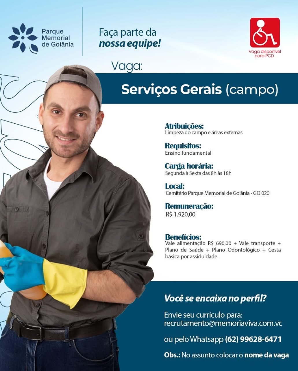 O06 fees, | Facaparte da &
% fe 2 Goiania nossa equipe!
\ mes Le on ‘vel

Vaga:

      

Servicos Gerais (campo)

 
  
  
   
  
 
 
 
 
 
 
    

Atribuigdes:

Limpeza do campo e areas externas

Requisitos:

Ensino fundamental
Carga horaria:
Segunda a Sexta das 8h as 18h
Local:

Cemitério Parque Memorial de Goiania -GO 020

Remuneracao:
R$ 1.920,00

Beneficios:
Vale alimentagao R$ 690,00 + Vale transporte +
Plano de Satide + Plano Odontoldgico + Cesta
basica por assiduidade,

Vocé se encaixa no perfil?

Envie seu curriculo para
recrutamento@memoriaviva.com.vc

ou pelo Whatsapp (62) 99628-6471

Obs.: No assunto colocar o nome da vaga O96 fess, | Face parte da ont

I
% a de Goiania nossa equipe:

Vage disponivel
ora #co

Vaga:

      
 

Servicos Gerais (campo)

 
    
   
  
  
 
 
 
 
 
    

Atribuigées:
Limpeza do campo e areas externas

Requisitos:

Ensino fundamental

Carga horaria:

Segunda a Sexta das 8h as 18h

Local:

Cemitério Parque Memorial de Goiania - GO 020

Remumneracao:
R$ 1.920,00

Beneficios:
Vale alimentagéo R$ 690,00 + Vale transporte +

Plano de Satide + Plano Odontolégico + Cesta
basica por assiduidade.

Vocé se encaixa no perfil?

Envie seu curriculo para
recrutamento@memoriaviva.com.vc

ou pelo Whatsapp (62) 99628-6471

Obs.: No assunto colocar o nome da vaga O02 fees, | Facaparte da Oy
% e de Goiania nossa equipe!
= fo:

Vaga:

 
   

Servicos Gerais (campo)

 
  
  
   
  
  
 
 
 
 
 
    

Atribuigées:

Limpeza do campo e areas externas
Requisitos:

Ensino fundamental

Carga horaria:

Segunda a Sexta das 8h as 18h

Local:

Cemitério Parque Memorial de Goiania - GO 020

Remuneracao:
R$ 1.920,00

Beneficios:
Vale alimentacao R$ 690,00 + Vale transporte +
Plano de Satide + Plano Odontolégico + Cesta
basica por assiduidade.

Vocé se encaixa no perfil?

Envie seu curriculo para:
recrutamento@memoriaviva.com.vc

ou pelo Whatsapp (62) 99628-6471

Obs.: No assunto colocar o nome da vaga ti
O96 ees, | Facaparteda Gr
a) (& 2 Golania nossa equipe!

Vaga disponivel
para ASO

Vaga:

      
 

Servicos Gerais (campo)

 
    
   
  
  
 
 
 
 
 
    

Atribuigées:

Limpeza do campo e dreas externas

Requisitos:

Ensino fundamental

Carga horaria:

Segunda a Sexta das 8h as 18h

Local:

Cemitério Parque Memorial de Goiania - GO 020

Remuneracao:
R$ 1.920,00

Beneficios:
Vale alimentacéo R$ 690,00 + Vale transporte +

Plano de Satide + Plano Odontolégico + Cesta
basica por assiduidade.

Vocé se encaixa no perfil?

Envie seu curriculo para
recrutamento@memoriaviva.com.vc

ou pelo Whatsapp (62) 99628-6471

Obs.: No assunto colocar o nome da vaga @
O04 ese, | Facaparte da en
% ry de Goiania nossa equipe!

Vaga disponivel
Bara POD

Vaga:

 
   

Servicos Gerais (campo)

 
  
  
   
  
  
 
 
 
 
 
    

Atribuigoes:

Limpeza do campo e areas externas
Requisitos:

Ensino fundamental

Carga horaria:

Segunda a Sexta das 8h as 18h
Local:

Cemitério Parque Memorial de Goiania - GO 020

Remuneracao:
R$ 1.920,00

Beneficios:
Vale alimentacao R$ 690,00 + Vale transporte +
Plano de Satide + Plano Odontolégico + Cesta
basica por assiduidade.

Vocé se encaixa no perfil?

Envie seu curriculo para:
recrutamento@memoriaviva.com.vc

ou pelo Whatsapp (62) 99628-6471

Obs.: No assunto colocar o nome da vaga @
O96 fess, | Facaparte da On
% & 2 Goiania nossa equipe!

Vaga disponivel
Bara feo

Vaga:

      
 

Servicos Gerais (campo)

 
    
   
  
  
 
 
 
 
 
    

Atribuigées:

Limpeza do campo e dreas externas

Requisitos:

Ensino fundamental

Carga horaria:

Segunda a Sexta das 8h as 18h

Local:

Cemitério Parque Memorial de Goiania - GO 020

Remuneracao:
RS 1.920,00

Beneficios:
Vale alimentagéo R$ 690,00 + Vale transporte +
Plano de Satide + Plano Odontolégico + Cesta
basica por assiduidade.

Vocé se encaixa no perfil?

Envie seu curriculo para
recrutamento@memoriaviva.com.vc

ou pelo Whatsapp (62) 99628-6471

Obs.: No assunto colocar o nome da vaga O86 fee, | Facaparte da

% & Solana nossa equipe!

Vaqga:

    
 

Servicos Gerais (campo)

 

Atribuics

Limpeza do campo e areas externas

Requisitos:

Ensino fundamental

Carga horaria:
Segunda a Sexta das 8h as 18h

Local:

Cemitério Parque Memorial de Goiania - GO 020

Remuneracao:
R$ 1.920,00

Beneficios:
7 Vale alimentagao R$ 690,00 + Vale transporte +
Plano de Satide + Plano Odontolégico + Cesta
basica por assiduidade.

 

Vocé se encaixa no perfil?

Envie seu curriculo para:
recrutamento@memoriaviva.com.vc

 

ou pelo Whatsapp (62) 99628-6471

Obs.: No assunto colocar o nome da vaga % a de Goiania nossa equipe!

O96 fees, | Facaparte da ont

 

Vaga:

  
   
    
  
  
  
  
 
  

Atribuigées:

Limpeza do campo e areas externas

Requisitos:

Ensino fundamental
Carga horaria:
Segunda a Sexta das 8h as 18h

Local:

Cemitério Parque Memorial de Goiania - GO 020

Remuneracao:
R$ 1.920,00

Beneficios:
Vale alimentacdo R$ 690,00 + Vale transporte +
Plano de Satide + Plano Odontolégico + Cesta
basica por assiduidade.

Vocé se encaixa no perfil?

Envie seu curriculo pai
recrutamento@memoriaviva.com.vc

ou pelo Whatsapp (62) 99628-6471

Obs.: No assunto colocar o nome da vaga Faga parte da

nossa equipe!

Vaqa:

    
 

Servicos Gerais (campo)

Atribuigées:

Limpeza do campo e areas extermas

Requisitos:

Ensino fundamental
horaria:

Segunda a Sexta das 8h as 18h

Local:
Cemitério Parque Memorial de Goiania -GO 020

Vale alimentacgao R$ 690,00 + Vale transporte +
Plano de Satide + Plano Odontolégico + Cesta
basica por assiduidade.

Wetec p CRIN 181 Ee

 

tae URae tae lon er-1f-e
recrutamento@memoriaviva.com.vc

 

ou pelo Whatsapp (62) 99628-6471

Obs.: No assunto colocar o nome da vaga 304 free, | Faca parte da oy

T
% a de Goiania nossa equlpe:

 

   
    
  
   
   
 
  

Atribuigées:
Limpeza do campo e areas externas

Requisitos:

Ensino fundamental
Carga horaria:
Segunda a Sexta das 8h as 18h

Local:

Cemitério Parque Memorial de Goiania - GO 020

Remuneracao:
R$ 1.920,00

Beneficios:

Vale alimentagdo R$ 690,00 + Vale transporte +
Plano de Satide + Plano Odontolégico + Cesta
basica por assiduidade.

 

Vocé se encaixa no perfil?

Envie seu curriculo para:
recrutamento@memoriaviva.com.vc

ou pelo Whatsapp (62) 99628-6471

Obs.: No assunto colocar o nome da vaga