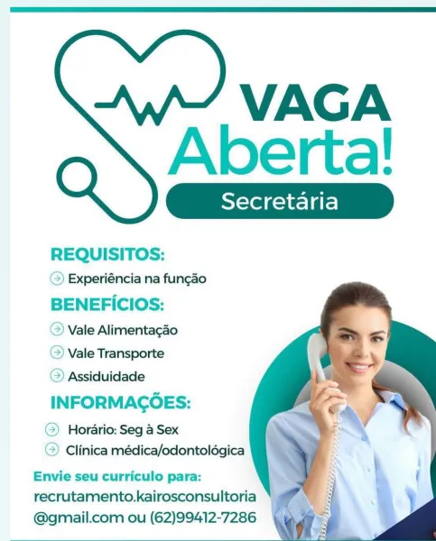 VAGA

Aberta!

REQUISITOS:
@) Experiéncia na fun¢ao

BENEFICIOS:

© Vale Alimentacdo
©) Vale Transporte
© Assiduidade

INFORMACOES:

G) Horario: Seg a Sex
©) Clinica médica/odontolégica

   
  

Envie seu curriculo para:
recrutamento.kairosconsultoria *
@gmail.com ou (62)99412-7286 VAGA

Aberta!

REQUISITOS:

©) Experiéncia na fun¢gao
BENEFICIOS:

©) Vale Alimentagao

©) Vale Transporte

©) Assiduidade

INFORMACOES:

G) Hordario: Seg a Sex
©) Clinica médica/odontoldégica

   
  

Envie seu curriculo para:
recrutamento.kairosconsultoria
@gmail.com ou (62)99412-7286 VAGA

Aberta!

REQUISITOS:
@) Experiéncia na funcao

BENEFICIOS:

© Vale Alimentacdo
©) Vale Transporte
© Assiduidade

INFORMACOES:

G) Horario: Seg a Sex
©) Clinica médica/odontolégica

   
  

Envie seu curriculo para:
recrutamento.kairosconsultoria ©
@gmail.com ou (62)99412-7286 VAGA

Aberta!

REQUISITOS:

©) Experiéncia na fungao
BENEFICIOS:

©) Vale Alimentacao
©) Vale Transporte
©) Assiduidade

INFORMACOES:

G) Horda...