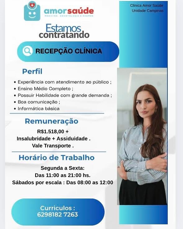 & amorsatde
emai

Perfil

* Experiéneia com atendimento ao puiblico ;
* Enaino Médio Completa ;

* Possulir Habllidace com grande demanda ;
+ Boa comunicagao ;

* Informatica bésios

Remuneragao

R$1.518,00 +
Insalubridade + Assiduidade .
Vale Transporte .

Horario de Trabalho

Segunda a Sexta:
Das 11:00 as 21:00 hs.
SAbados por escala : Das 08:00 as 12:00

fort ier" rosa

6298182 7263 & amorsaude
Esta OS
con fatando

Perfil

+ Experiéncia com atendimento ao puiblico ;
* Ensino Médio Completo ;

* Possulir Habllidacie com grande clemanda ;
= Boa comunicagao ;

* Informatica basica

Remuneragao

RS$1.518,00 +
Insalubridade + Assiduidade .
Vale Transporte .

Horario de Trabalho

Segunda a Sexta:
Das 11:00 as 21:00 hs. hg
Sabados por escala : Das 08:00 as 12:00 | |

   

er Titel eras

6298182 7263 & amorsatde
continte

Perfil

* Experiéncia com atendimento ao puiblico ;
* Ensino Médio Gompleto ;

* Possuir Habilidace com grande demanda ;
* Boa comunicagao ;

* Informatioa basica

Remuneragao

R$1.518,00 +
Insalubridade + Assiduidade .
Vale Transporte .

Horario de Trabalho

Segunda a Sexta:
Das 11:00 as 21:00 hs.
SAbados por escala : Das 08:00 as 12:00

Curriculos :

6298182 7263 & amorsatde
cd AS EI0

Perfil

+ Experiéncia com atendimento ao puiblico ;
* Ensino Médio Completo ;

* Possuir Habilidacle com grande demanda ;
+ Boa comunicagao ;

* Informatica basica

   

Remuneragao

R$1.518,00 +
Insalubridade + Assiduidade .
Vale Transporte .

Horario de Trabalho

Segunda a Sexta:
Das 11:00 as 21:00 hs,
Sabados por escala : Das 08:00 as 12:00

 

ceri dole ler

6298182 7263 e amorsatde
cdetto

Perfil

* Experiéncia com atendimento ao puiblico ;
* Ensino Médio Completo ;

* Possuir Habilidade com grande demanda ;
* Boa comunicagao ;

* Informatioa basioa

Remuneragao

R$1.518,00 +
Insalubridade + Assiduidade .
Vale Transporte .

Horario de Trabalho

Segunda a Sexta:
Das 11:00 as 21:00 hs.
Sébados por escala : Das 08:00 as 12:00

Cer til eas

6298182 7263 & amorsatde
clo

Perfil

+ Experiéncia com atendimento ao puiblico ;
* Ensino Médio Completo ;

+ Possuir Habilidade com grande demanda ;
+ Boa comunicagao ;

* Informatica basica

Remuneragao

R$1.518,00 +
Insalubridade + Assiduidade .
Vale Transporte .

Horario de Trabalho

Segunda a Sexta:
Das 11:00 as 21:00 hs,
SAdbados por escala : Das 08:00 as 12:00

 

Curriculos :

6298182 7263 amorsaude

conte to

Perfil

* Experiéncia com atendimento ao puiblico;
* Ensina Médio Completa ;

© Possuir Habilidade com grande demanda ;
* Boa comunicagao ;

« Informatios basioa

Remuneragao

R$1.518,00 +
Insalubridade + Assiduidade .
Vale Transporte .

Horario de Trabalho

Segunda a Sexta:
Das 11:00 as 21:00 hs.
Sébados por escala : Das 08:00 as 12:00

 

fet tare kes

6298182 7263 saude

cota

Perfil

+ Experiéncia com atendimento ao puiblice ;
+ Ensino Médio Completo ;

+ Possuir Habilidacle com grande demanda ;
* Boa comunicagao ;

* Informatica basica

Remuneragao

R$1.518,00 +
Insalubridade + Assiduidade .
Vale Transporte .

Horario de Trabalho

Segunda a Sexta:
Das 11:00 as 21:00 hs.
SAbados por escala : Das 08:00 as 12:00

aes oe

5298182 7263 coe Rto

Perfil

* Experiéncia com atendimento ao publicoy
* Eneina Médio Completa ;

* Possulr Habllidade com grande demande ;
* Boa comunicagso +

* Informatioa basioa

Remuneragao

R$1.518,00 +
Ingalubridade + Assiduidade’.
Vale Transporte .

Hordrio de Trabalho

‘Segunda a Sexta:
Das 11:00 as 21:00 hs.
Sdbados por escala : Das 08:00 as 12:00)

 

fer Taree es

6298182 7263 saude

OS
contratando

Perfil

+ Experiéncia com atendimento ao puiblico ;
+ Ensino Médio Completo ;

+ Possuir Habilidade com grande demanda ;
+ Boa comunicagao ;

« Informatica basica

Remuneragao

RS1.518,00 +
Insalubridade + Assiduidade .
Vale Transporte .

Horario de Trabalho

Segunda a Sexta:
Das 11:00 as 21:00 hs.
SAbados por escala : Das 08:00 as 12:00