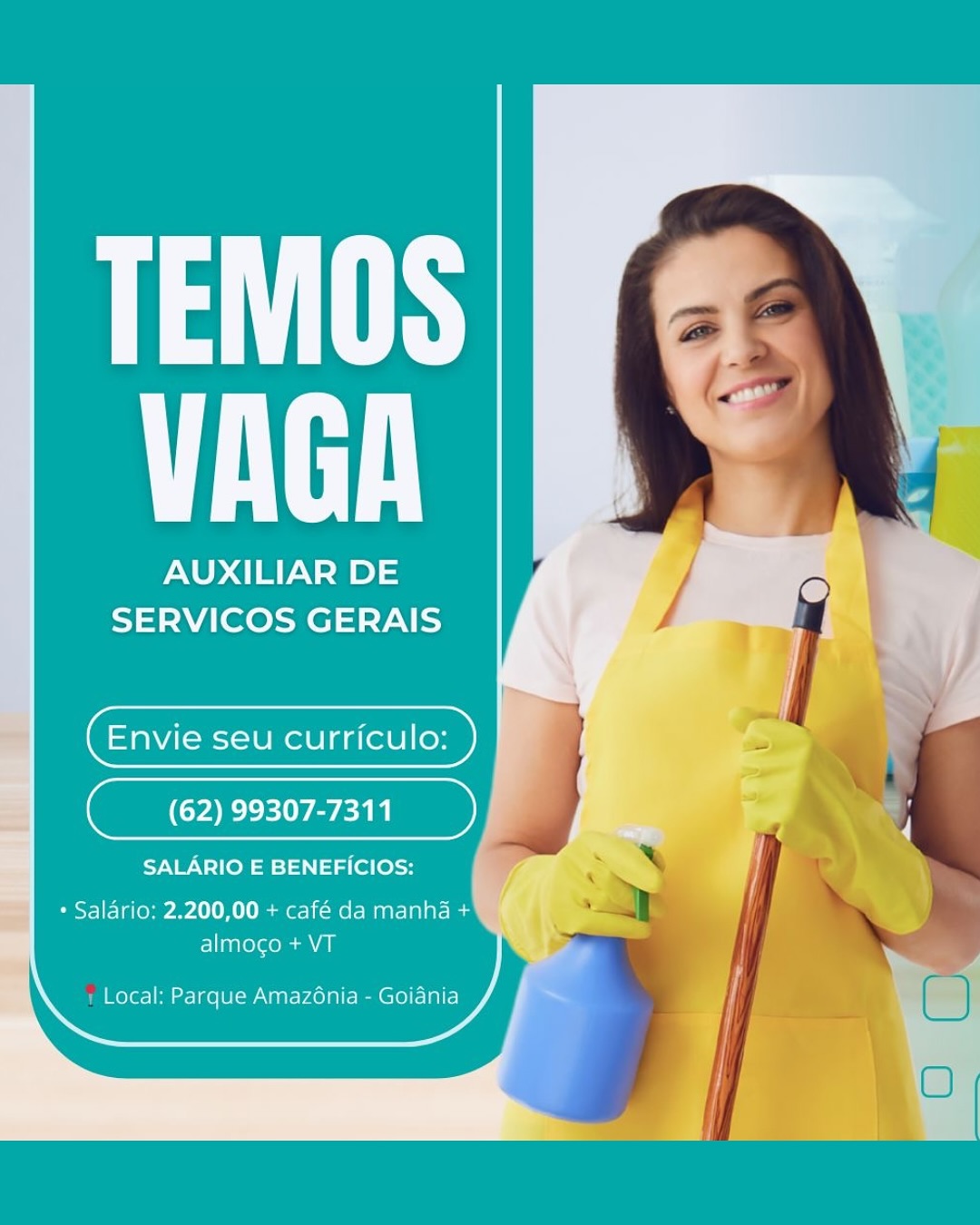 Ure

AUXILIAR DE

SERVICOS GERAIS

( (62) 99307-7311 _—) 99307-7311

SALARIO E BENEFICIOS:

+ Salario: 2.200,00 + café da manha +
Ellanleleo mal

Local: Parque Amazonia - Goiania US
Ure

AUXILIAR DE

SERVICOS GERAIS

(62) 99307-7311

SALARIO E BENEFICIOS:

+ Salario; 2.200,00 + café da manha +
almoco + VT

1 Local: Parque Amazé6nia - Goiania Ure

AUXILIAR DE

SERVICOS GERAIS

(62) 99307-7311

SALARIO E BENEFICIOS:

* Salario: 2.200,00 + café da manha +
almogo + VT

Local: Parque Amazénia - Goiania TEMOS
Ur

AUXILIAR DE

SERVICOS GERAIS

Ge eee 99307-7311

SALARIO E BENEFICIOS:

+ Salario: 2.200,00 + café da manha +
almogo + VT

: Local: Parque Amaz6nia - Goiania TEMOS
Ur

AUXILIAR DE

SERVICOS GERAIS

(62) 99307-7311

SALARIO E BENEFICIOS:

+ Salario: 2.200,00 + café da manha +
almogo + VT

Local: Parque Amaz6nia - Goiania US
wre

AUXILIAR DE

SERVICOS GERAIS

Ge zee, 99307-7311

SALARIO E BENEFICIOS:

+ Salario: 2.200,00 + café da manha +
almogo + VT

1 Local; Parque Amazénia - Goiania Ur

AUXILIAR DE
SERVICOS GERAIS

(62) 99307-7311

SALARIO E BENEFICIOS:

+ Salario: 2.200,00 + café da manha+\ |
El aslelaoan a

  
     
     
    

Local: Parque Amazonia - Goiania TEMOS
vet

AUXILIAR DE

SERVICOS GERAIS

GG eee 99307-7311

SALARIO E BENEFICIOS:

* Salario: 2.200,00 + café da manha +
almoco + VT

1 Local: Parque Amazonia - Goiania TEMOS
wr

AUXILIAR DE
SERVICOS GERAIS

   
   
 
      
   

(62) 99307-7311

SALARIO E BENEFICIOS:

+ Salario: 2.200,00 + café da manha +
almoco + VT

Local: Parque Amazonia - Goiania

  

Envie seu curriculo: ) | TEMOS
Ure

AUXILIAR DE

SERVICOS GERAIS

(62) 99307-7311

SALARIO E BENEFICIOS:

* Salario: 2.200,00 + café da manha +
almoco + VT

1 Local: Parque Amazénia - Goiania