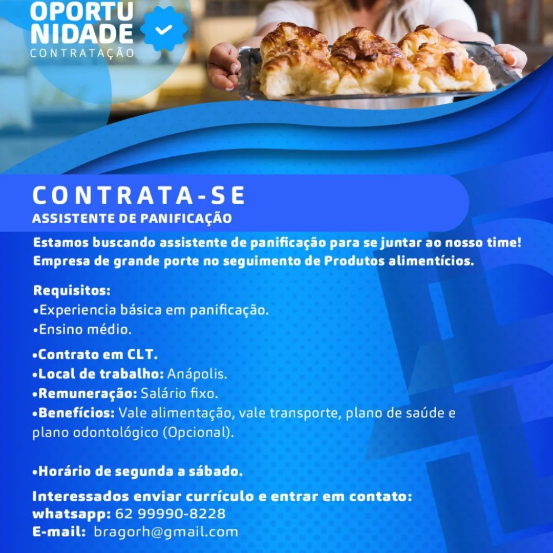 ree te.)

NID hat Ge

   
  

CONTRATA

 

J
i

   

al

CONTRATA-SE

ASSISTENTE DE PANIFICACAO

Estamos buscando assistente de panificacao para se juntar ao nosso time!
Empresa de grande porte no seguimento de Produtos alimenticios.

BOTT Cry
eExperiencia basica em panificagao.
tartare ellen

eContrato em CLT.

eLocal de trabalho: Anapolis.

OT Cie (+(e taem ih co

*Beneficios: Vale alimentacdo, vale transporte, plano de saude e
plano odontoldgico (Opcional).

Se eee Ee

Interessados enviar curriculo e entrar em contato:
whatsapp: 62 99990-8228
E-mail: bragorh@gmail.com CONTRATA-SE

ASSISTENTE DE PANIFICACAO

See Cee oe Bc CCC
Empresa de grande porte no seguimento de Produtos alimenticios.

CC Cy
Oy dele ud Mere rte
«Ensino médio.

eContrato em CLT.

eLocal de trabalho: Anapolis.

eRemuneragao: Salario fixo.

*Beneficios: Vale alimentacao, vale transporte, plano de sade e
plano odontolégico (Opcional).

Se Cet rly

Interessados enviar curriculo e entrar em contato:
whatsapp: 62 99990-8228
E-mail: bragorh@gmail.com 0) fe] at

Tt a om
a

   

   

 

CONTRATA-SE

ASSISTENTE DE PANIFICACAO

aC oC ue Ce eee oy
Empresa de grande porte no seguimento de Produtos alimenticios.

Requisitos:
Oss de-Tal nae R ura [- [oe
aiaremsel (on

eContrato em CLT.

eLocal de trabalho: Andapolis.

Sue l+] easton don

*Beneficios: Vale alimentacdo, vale transporte, plano de saidee
plano odontoldgico (Opcional).

ee Cee et Ee

Interessados enviar curriculo e entrar em contato:
whatsapp: 62 99990-8228
E-mail: bragorh@gmail.com eteh Rey We wen

ASSISTENTE DE PANIFICACAO

Puen ee et eC Ry
Empresa de grande porte no seguimento de Produtos alimenticios.

CTC
delat Mer ie TTL on
Ome (on

eContrato em CLT.

Oye OCR rer rearlele ce

eRemuneragao: Salario fixo.

eBeneficios: Vale alimentacao, vale transporte, plano de sade e
plano odontolégico (Opcional).

eHoradrio de segunda a sabado.

Interessados enviar curriculo e entrar em contato:
whatsapp: 62 99990-8228
E-mail: bragorh@gmail.com fe) fe] at
NIDADE_

oy hay a y

     
  
 

 

ae

CONTRATA-SE

ASSISTENTE DE PANIFICACAO

Pau UCC Ue eee uy
Empresa de grande porte no seguimento de Produtos alimenticios.

BCT he
eExperiencia basica em panificagao.
Saaemul-el (on

eContrato em CLT.

eLocal de trabalho: Andpolis.

OCC (+) Hest] Ciem inden

«Beneficios: Vale alimentacdo, vale transporte, plano de satde e
plano odontoldgico (Opcional).

eHorario de segunda a sabado.

ere Ce hae es Ce ee ke
whatsapp: 62 99990-8228
E-mail: bragorh@gmail.com eteh Ray We wen

ASSISTENTE DE PANIFICACAO

Seu ue ee Bee Ry
Empresa de grande porte no seguimento de Produtos alimenticios.

PCC icy
ys ael au Mer ie rb tLe
arene

eContrato em CLT.

eLocal de trabalho: Anapolis.

eRemuneragao: Salario fixo.

*Beneficios: Vale alimentacao, vale transporte, plano de satde e
plano odontoldgico (Opcional).

Sa Ce Ce etre

Interessados enviar curriculo e entrar em contato:
whatsapp: 62 99990-8228
E-mail: bragorh@gmail.com OPORTU bd
NIDADE ~

CONTRATACAO™™

=

 

CONTRATA-SE

NSIC nee) ae Ve (0)

Tu ee Ce ee ee eRe ce
a ea Ce ae uae

Beha

eExperiencia basica em panificagao.
*Ensino medio.

Contrato em CLT.

«Local de trabalho: Andpolis.
OCT ls: 1 Haste] Chalom ib cen

«Beneficios: Vale alimentac¢do, vale transporte, plano de saudee
plano odontoldgico (Opcional).

arte elt etre

hee eh eRe ee eh
whatsapp: 62 99990-8228
E-mail: bragorh@gmail.com CONTRATA-SE

ASSISTENTE DE PANIFICACAO

Estamos buscando assistente de panificagao para se juntar ao nosso time!
Empresa de grande porte no seguimento de Produtos alimenticios.

Requisitos:
aetna Mette EL [0
armel lon

eContrato em CLT.

eLocal de trabalho: Andpolis.

eRemuneragao: Salario fixo.

eBeneficios: Vale alimentacdo, vale transporte, plano de sade e
plano odontoldgico (Opcional).

aCe Ce et ele

Cte OR Ute Tam ee
whatsapp: 62 99990-8228
E-mail: bragorh@gmail.com eo} ge) ie
Tf). +] ee ec

CONTRATAGAO /

 

CONTRATA-SE

ASSISTENTE DE PANIFICACAO

eee ee Oe ee Oem
ee eam bn eae oe ae

ihe
eExperiencia basica em panificagao.
*Ensino medio.

et de hee a oe

«Local de trabalho: Andpolis.

*Remuneracao: Saldrio fixo.

*Beneficios: Vale alimentacgdo, vale transporte, plano de saudee
plano odontoldgico (Opcional).

eC meet er eet Loe

Interessados enviar curriculo e entrar em contato:
whatsapp: 62 99990-8228
E-mail: bragorhigmail.com CONTRATA-SE

PUSS hat bel PANIFICACAO

See UC TC eee Tree CRE UTC rt
eur Serer icon Cee I OL UT fat

Requisitos:
Deedee wre udu bist-\et= [oe
arse muli ios

eContrato em CLT.

eLocal de trabalho: Anapolis.

eRemuneragao: Salario fixo.

eBeneficios: Vale alimentacao, vale transporte, plano de satide e
plano odontolégico (Opcional).

Interessados enviar curriculo e entrar em contato:
whatsapp: 62 99990-8228
E-mail: bragorh@gmail.com